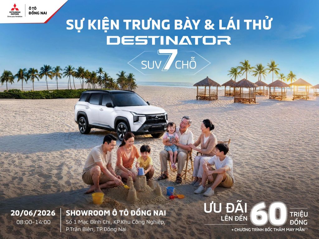 20/06/2026 – SỰ KIỆN TRƯNG BÀY & LÁI THỬ DESTINATOR